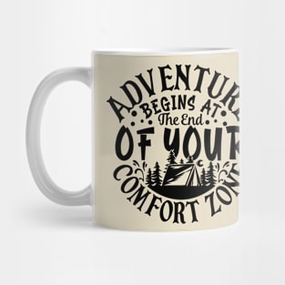 Adventure Begins At The End Of Your Comfort Zone Mug